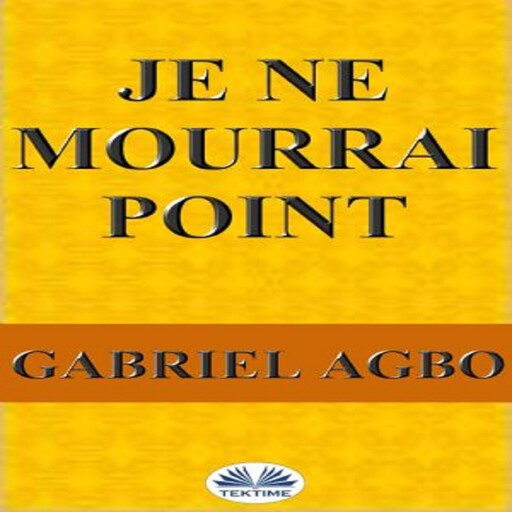 Je ne mourrai point, Gabriel Agbo