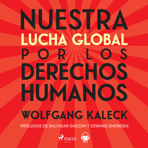 Nuestra lucha global por los derechos humanos. Derecho contra poder, Wolfgang Kaleck