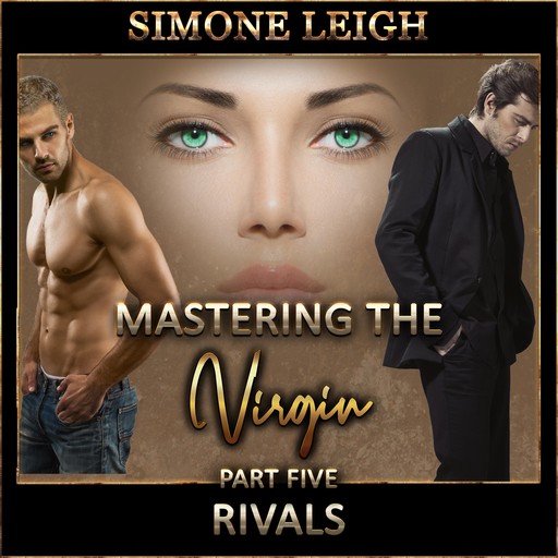 Rivals - 'Mastering the Virgin' Part Five, Simone Leigh