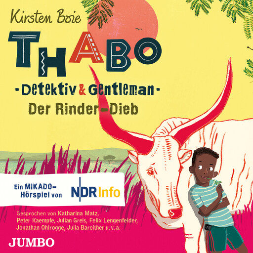 Thabo. Detektiv & Gentleman. Der Rinder-Dieb. Das Hörspiel, Kirsten Boie, Angela Gerrits