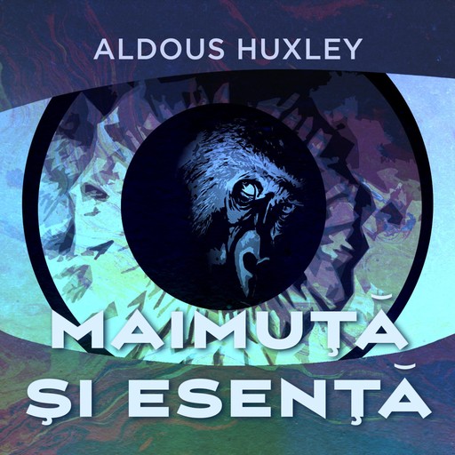 Maimuţă şi esenţă, Aldous Huxley