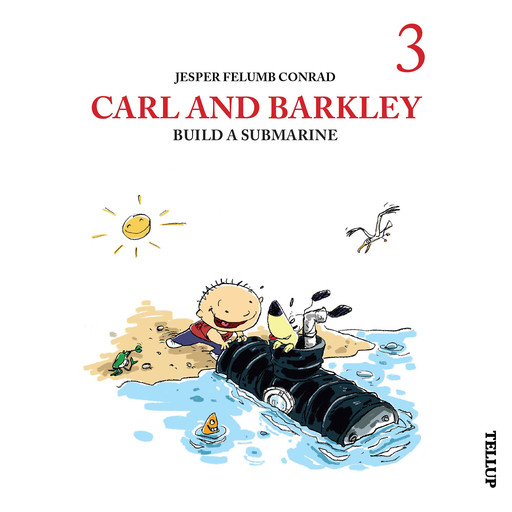 Carl and Barkley #3: Carl and Barkley Build a Submarine, Jesper Felumb Conrad