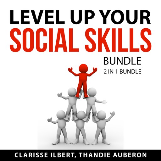 Level Up Your Social Skills Bundle, 2 in 1 Bundle, Clarisse Ilbert, Thandie Auberon