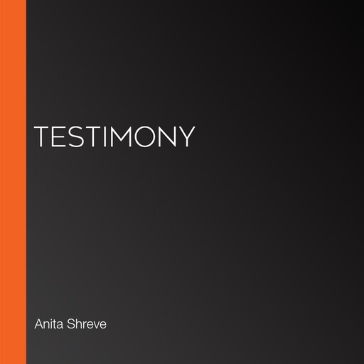 Testimony, Anita Shreve
