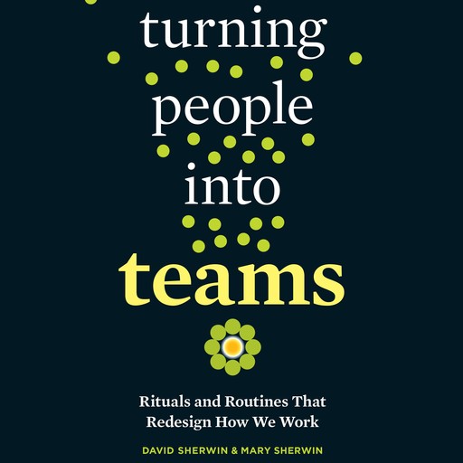 Turning People into Teams, David Sherwin, Mary Sherwin
