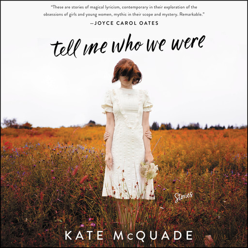 Tell Me Who We Were, Kate McQuade