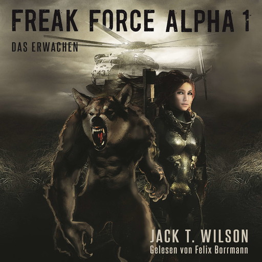 Freak Force Alpha: Das Erwachen - Freak Force Alpha, Band 1 (ungekürzt), Jack T. Wilson