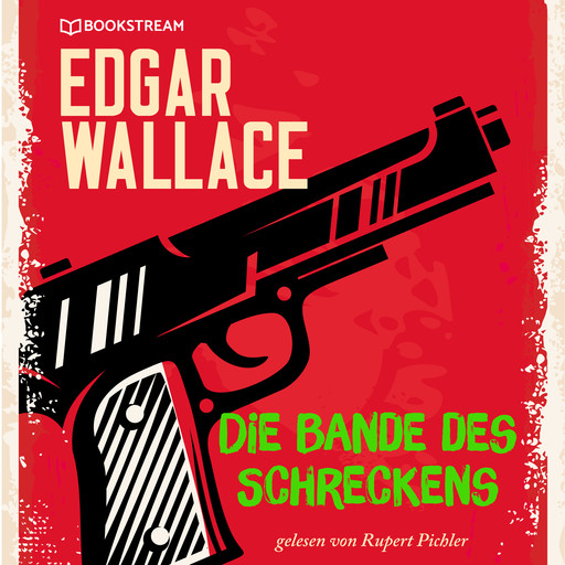 Die Bande des Schreckens (Ungekürzt), Edgar Wallace