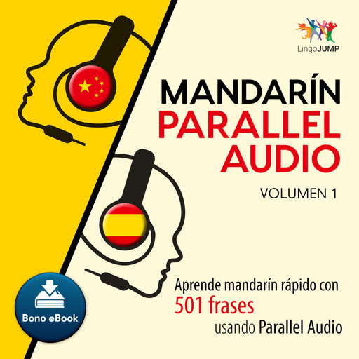 Mandarín Parallel Audio – Aprende mandarín rápido con 501 frases usando Parallel Audio - Volumen 1, Lingo Jump