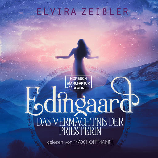Das Vermächtnis der Priesterin - Edingaard, Band 3 (ungekürzt), Elvira Zeißler