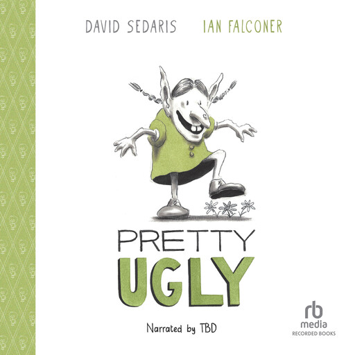 Pretty Ugly, David Sedaris, Ian Falconer