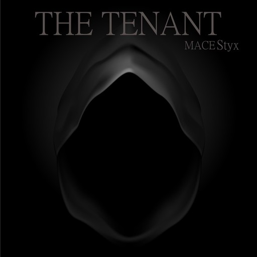 The Tenant, Mace Styx