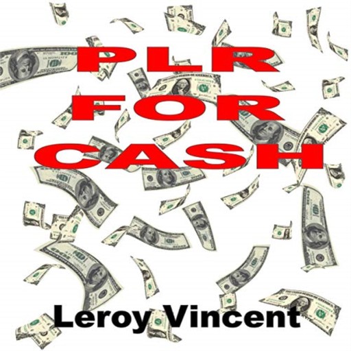 PLR For Cash, Leroy Vincent