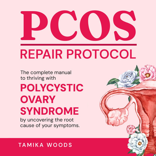 PCOS Repair Protocol, Tamika Woods