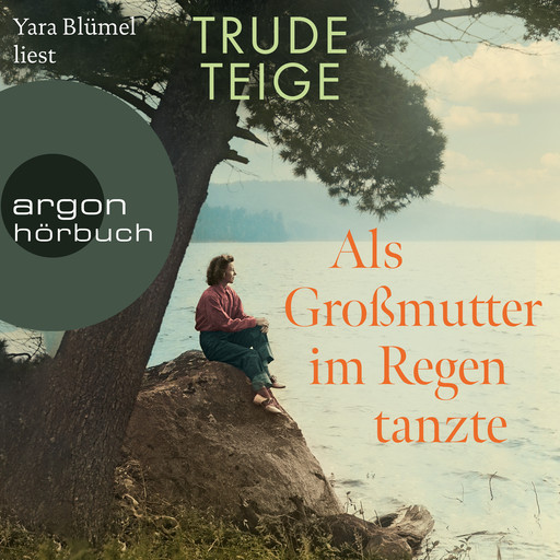 Als Großmutter im Regen tanzte (Ungekürzte Lesung), Trude Teige