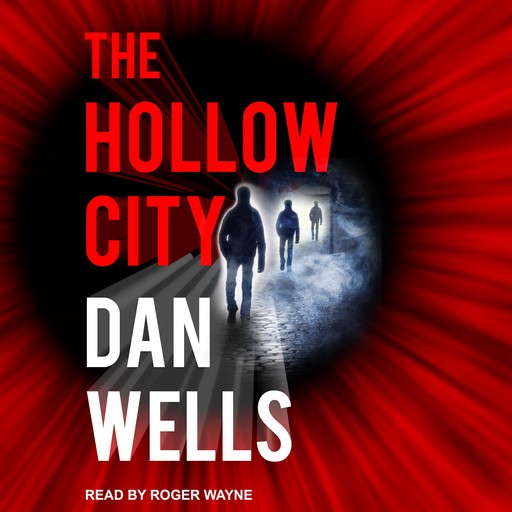 The Hollow City, Dan Wells