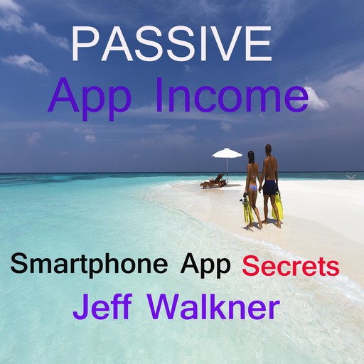Passive App Income, Jeff Walkner