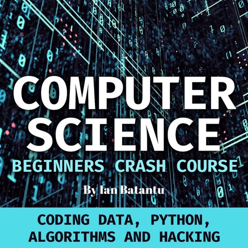 Computer Science Beginners Crash Course, Ian Batantu