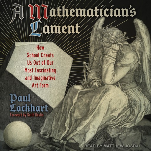 A Mathematician's Lament, Paul Lockhart