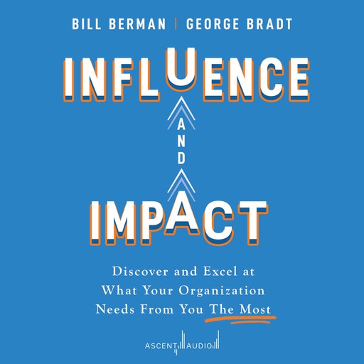 Influence and Impact, George Bradt, Bill Berman