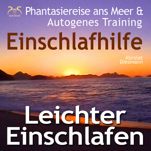 Leichter Einschlafen - Phantasiereise ans Meer mit Autosuggestion - Einschlafhilfe - Schlafen mit Autogenem Training, Naturklängen und Entspannungsmusik 432 Hz, Franziska Diesmann, Torsten Abrolat