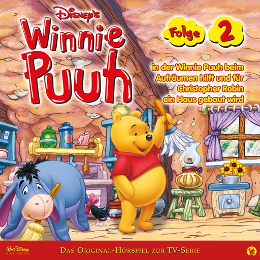 02: Winnie Puuh in der Winnie Puuh beim Aufräumen hilft und für Christopher Robin ein Haus gebaut wird (Hörspiel zur Disney TV-Serie), Thom Sharp, Steve Nelson, Winnie Puuh