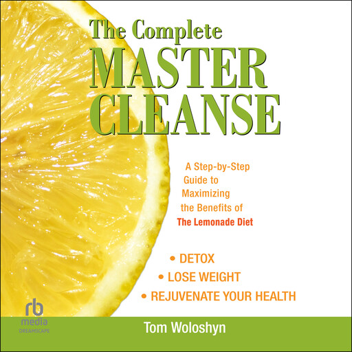 The Complete Master Cleanse, Tom Woloshyn