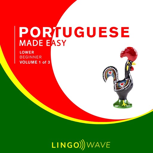 Portuguese Made Easy - Lower beginner - Volume 1 of 3, Lingo Wave