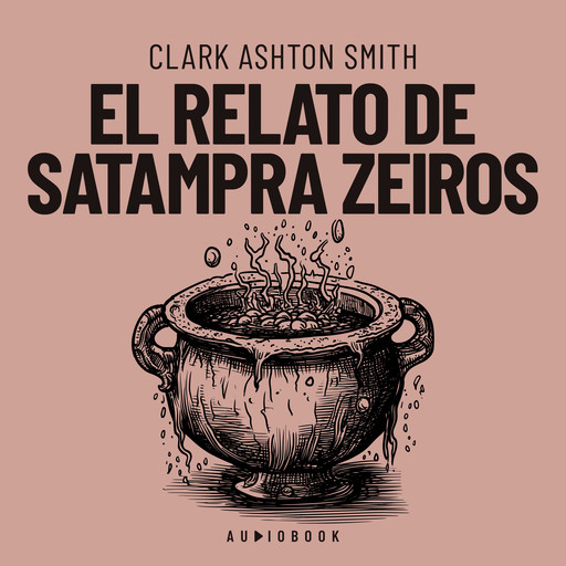 El relato de Satampra Zeiros, Clark Ashton Smith