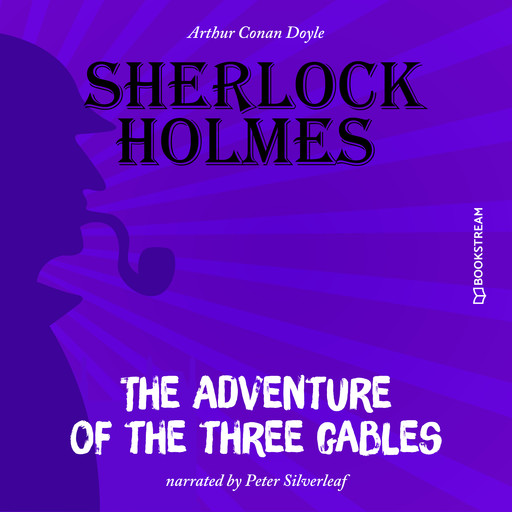 The Adventure of the Three Gables (Unabridged), Arthur Conan Doyle