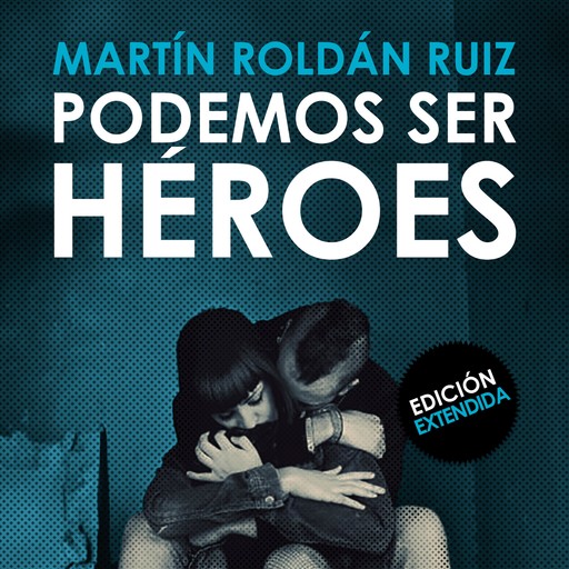 Podemos ser héroes, Martín Roldán Ruiz