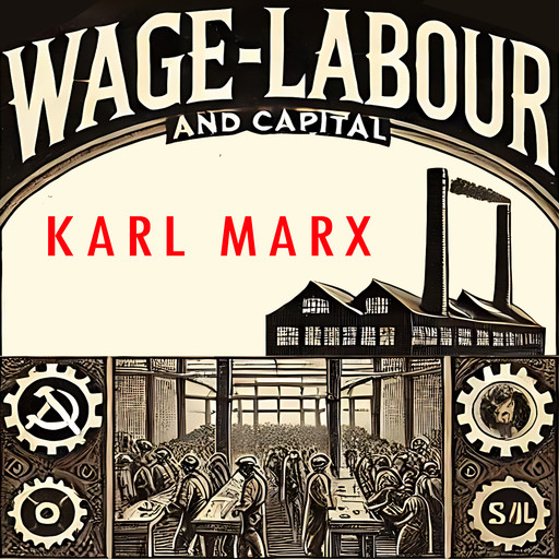 Wage Labour and Capital, Karl Marx