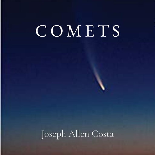 Comets, Joseph Allen Costa