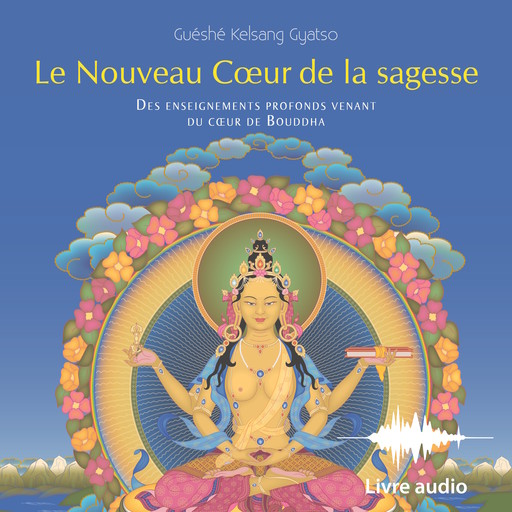 Le Nouveau Cœur de la Sagesse, Guéshé Kelsang Gyatso