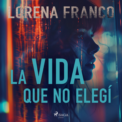 La vida que no elegí, Lorena Franco Piris