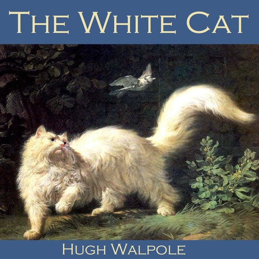 The White Cat, Hugh Walpole
