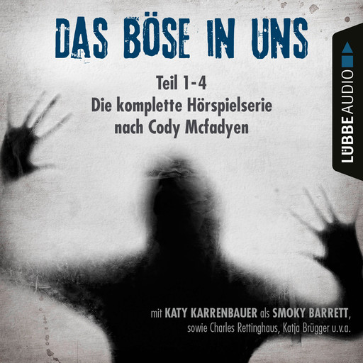 Das Böse in uns - Die komplette Hörspielserie nach Cody Mcfadyen Folge 1-4, Cody Mcfadyen