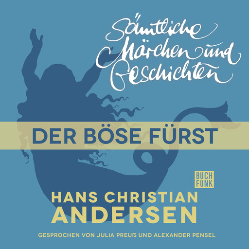 H. C. Andersen: Sämtliche Märchen und Geschichten, Der böse Fürst, Hans Christian Andersen