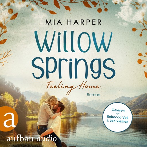 Willow Springs - Feeling Home - Willow-Springs-Reihe, Band 1 (Ungekürzt), Mia Harper