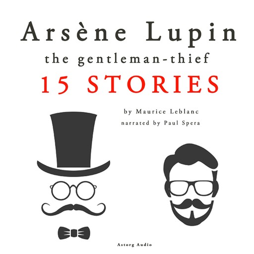 Arsène Lupin, Gentleman-Thief: 15 Stories, Maurice Leblanc