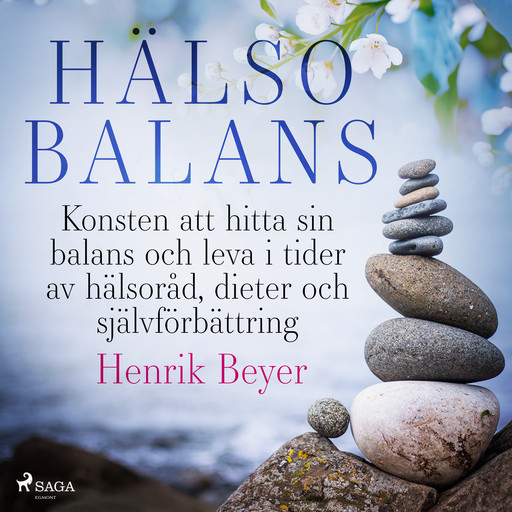 Hälsobalans: Konsten att hitta sin balans och leva i tider av hälsoråd, dieter och självförbättring, Henrik Beyer
