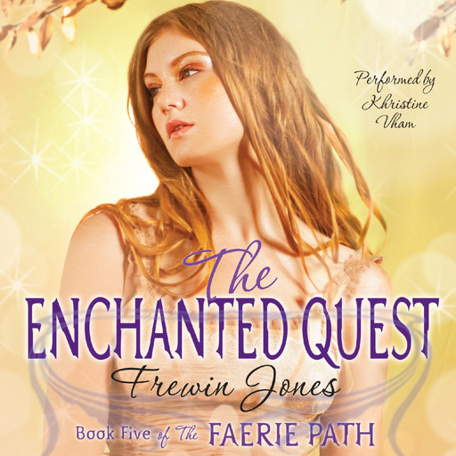 The Faerie Path #5: The Enchanted Quest, Frewin Jones