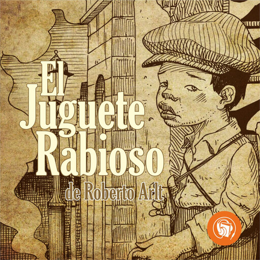 Juguete Rabioso, Roberto Arlt