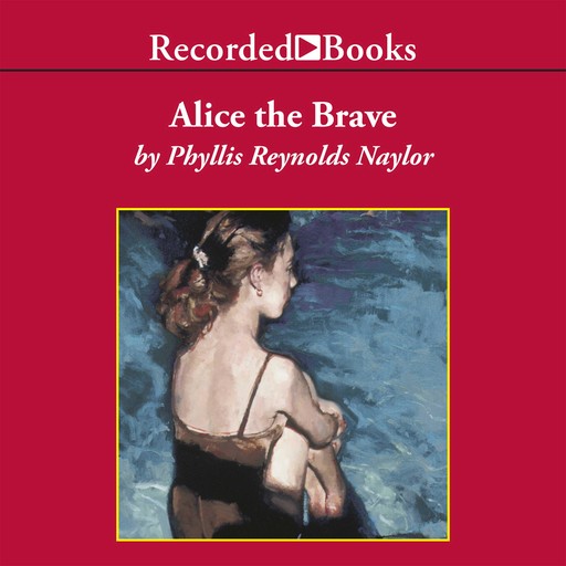 Alice the Brave, Phyllis Naylor