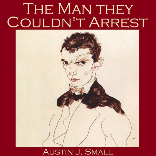 The Man They Couldn't Arrest, Austin J. Small