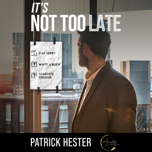 It’s Not Too Late!, Patrick Hester