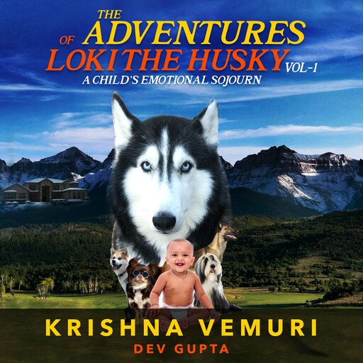 Adventures of Loki The Husky (Vol 1 ), Krishna Vemuri