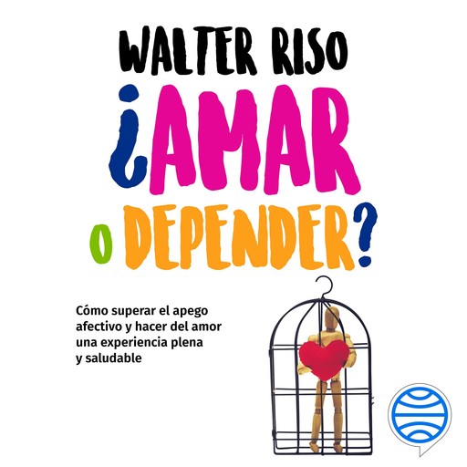 ¿Amar o depender?, Walter Riso