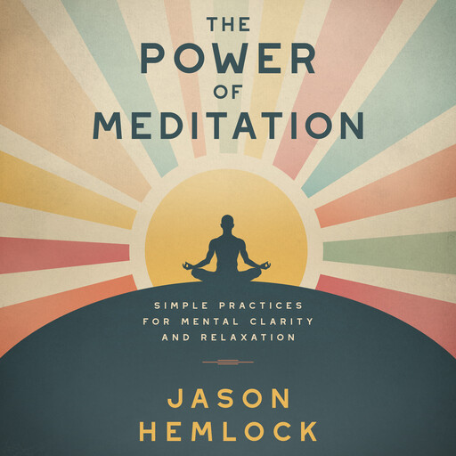 The Power of Meditation, Jason Hemlock