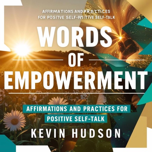 Words of Empowerment:, kevin Hudson